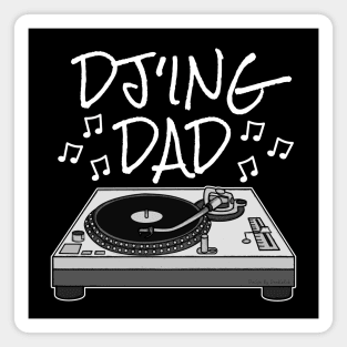 Father's Day DJ, DJ'ing Dad, Musician Producer Magnet